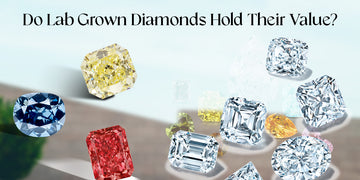 Do Lab Grown Diamonds Hold Their Value?