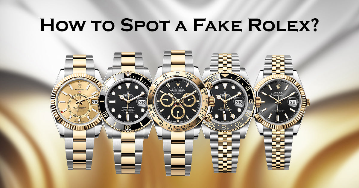 How to Spot a Fake Rolex