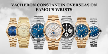 Vacheron Constantin Overseas on Famous Wrists