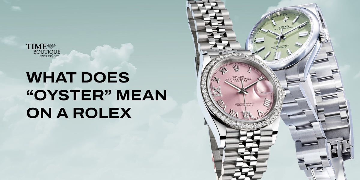 What Does “Oyster” Mean on a Rolex Watch?