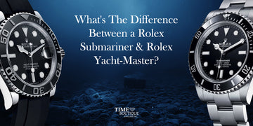 What's The Difference Between a Rolex Submariner & Rolex Yacht-Master?
